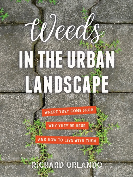 Title details for Weeds in the Urban Landscape by Richard Orlando - Available